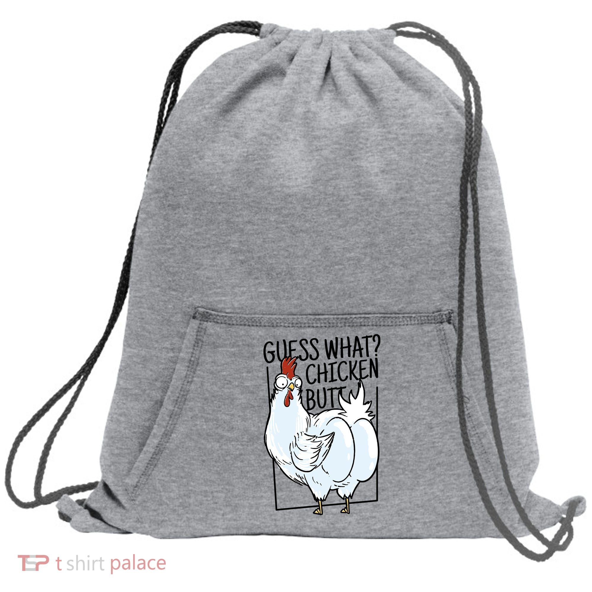 Guess What Chicken Butt Funny Sweatshirt Cinch Pack Bag