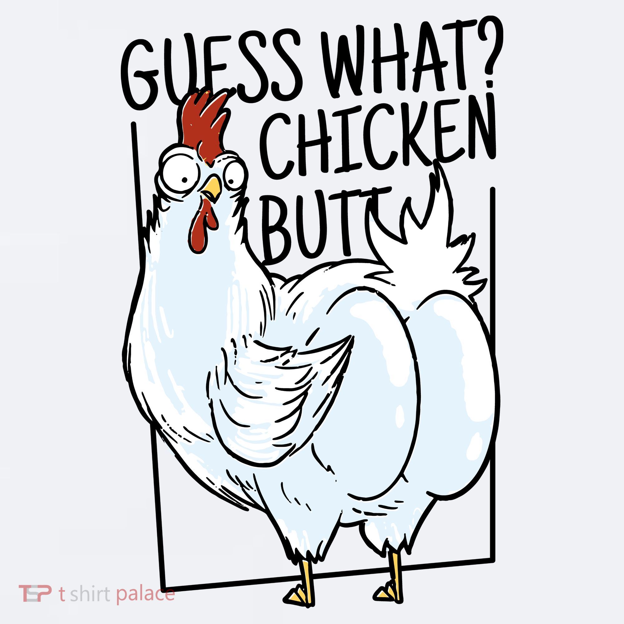 Guess What Chicken Butt Funny Sueded Cloud Jersey T-Shirt