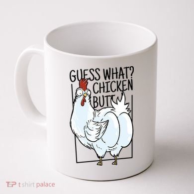Guess What Chicken Butt Funny Coffee Mug