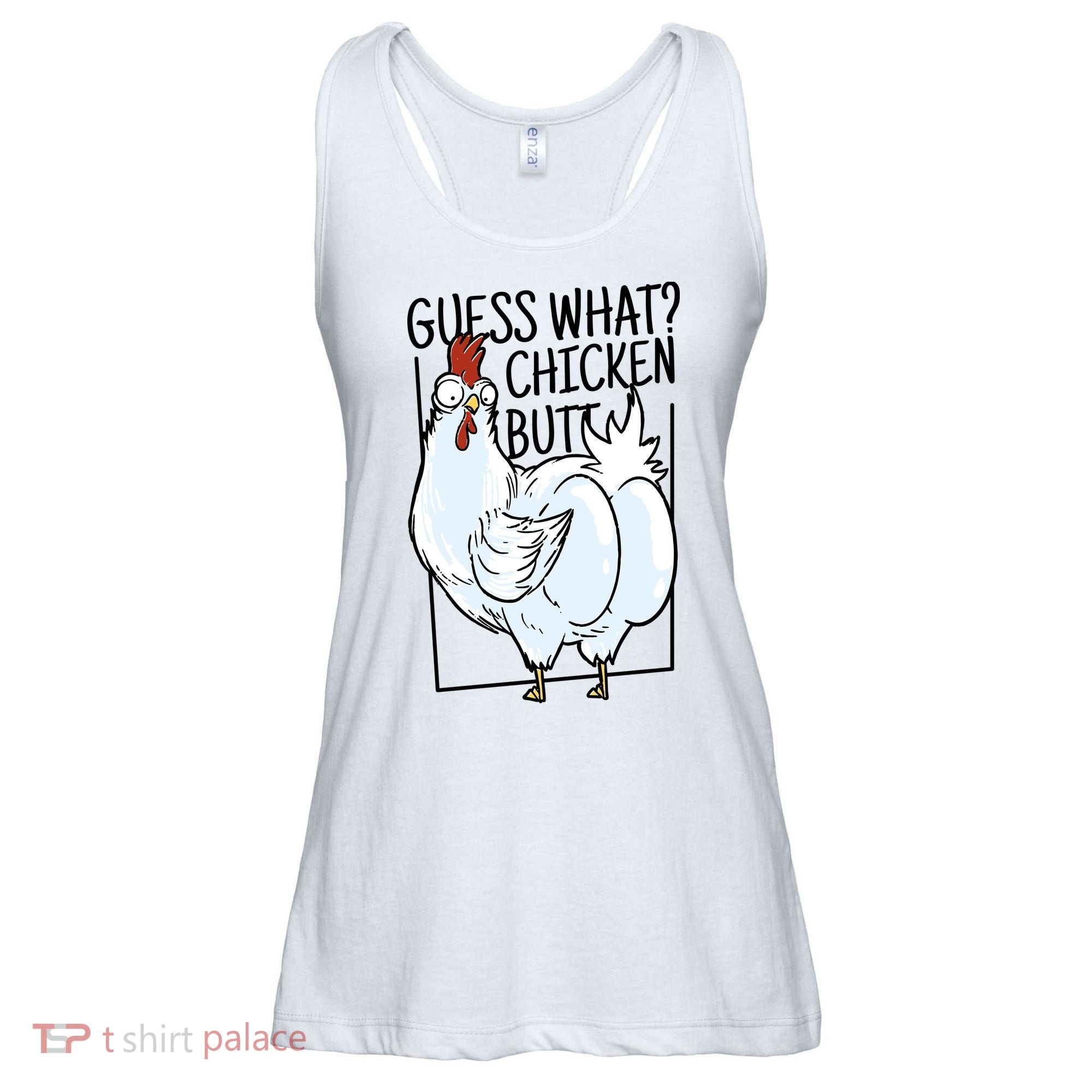 Guess What Chicken Butt Funny Ladies Essential Flowy Tank