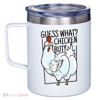 Guess What Chicken Butt Funny 12oz Stainless Steel Coffee Mug thumb 2