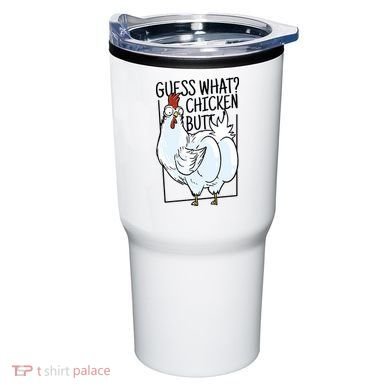 Guess What Chicken Butt Funny Tumbler