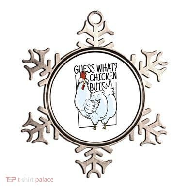 Guess What Chicken Butt Funny Ornament
