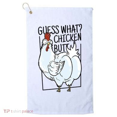 Guess What Chicken Butt Funny Golf Towel