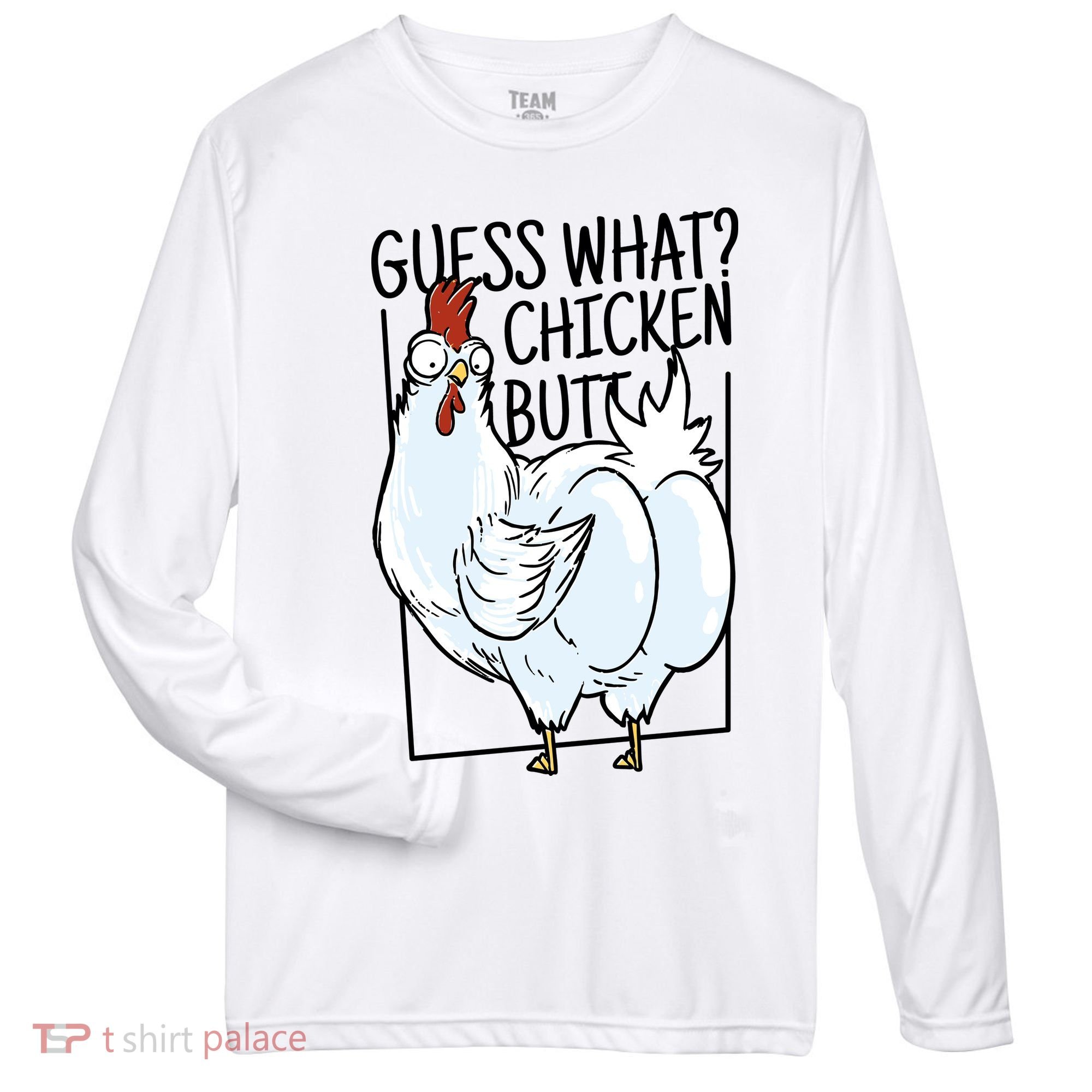 Guess What Chicken Butt Funny Zone Performance Long-Sleeve T-Shirt