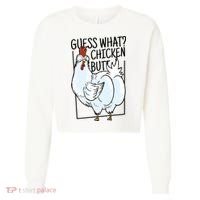 Guess What Chicken Butt Funny Cropped Pullover Crew thumb 0