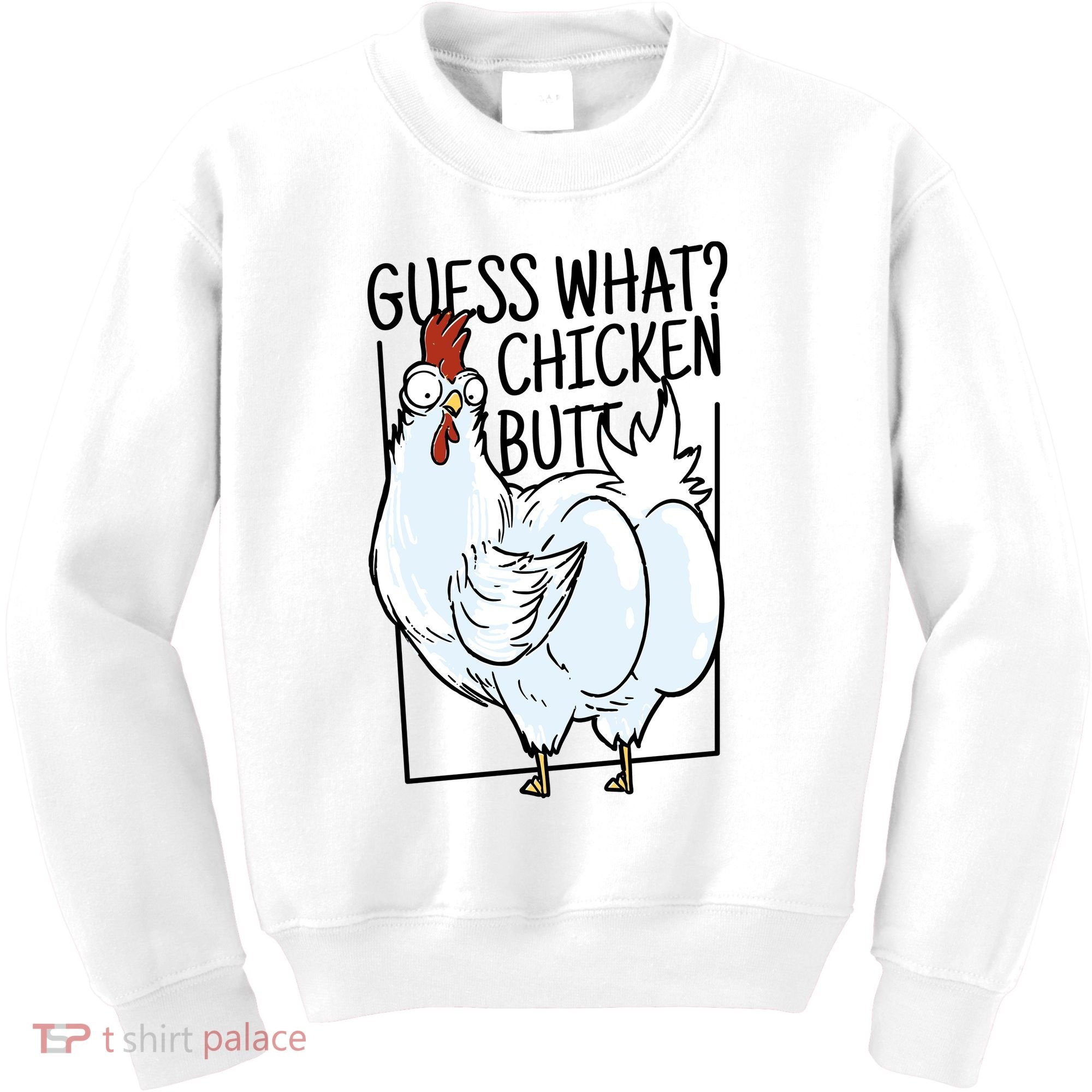 Guess What Chicken Butt Funny Kids Sweatshirt