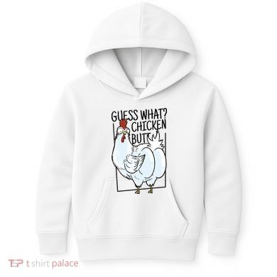 Guess What Chicken Butt Funny Kids Hoodie