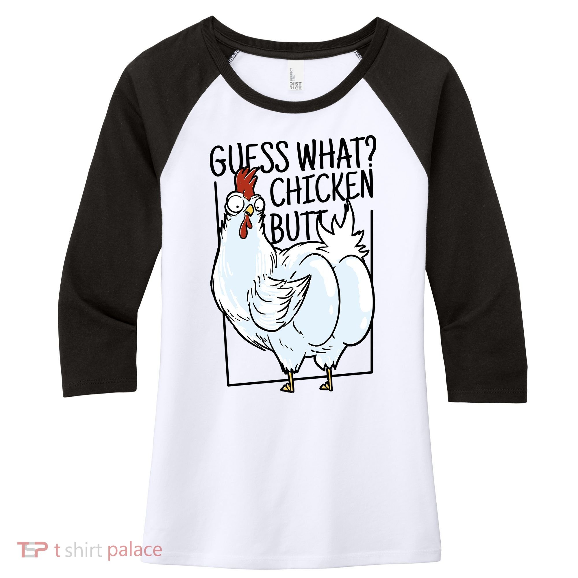 Guess What Chicken Butt Funny Women's Tri-Blend 3/4-Sleeve Raglan Shirt