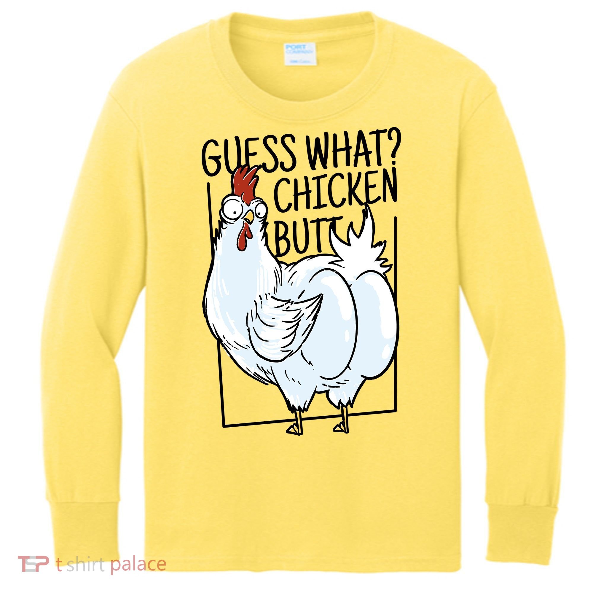 Guess What Chicken Butt Funny Kids Long Sleeve Shirt