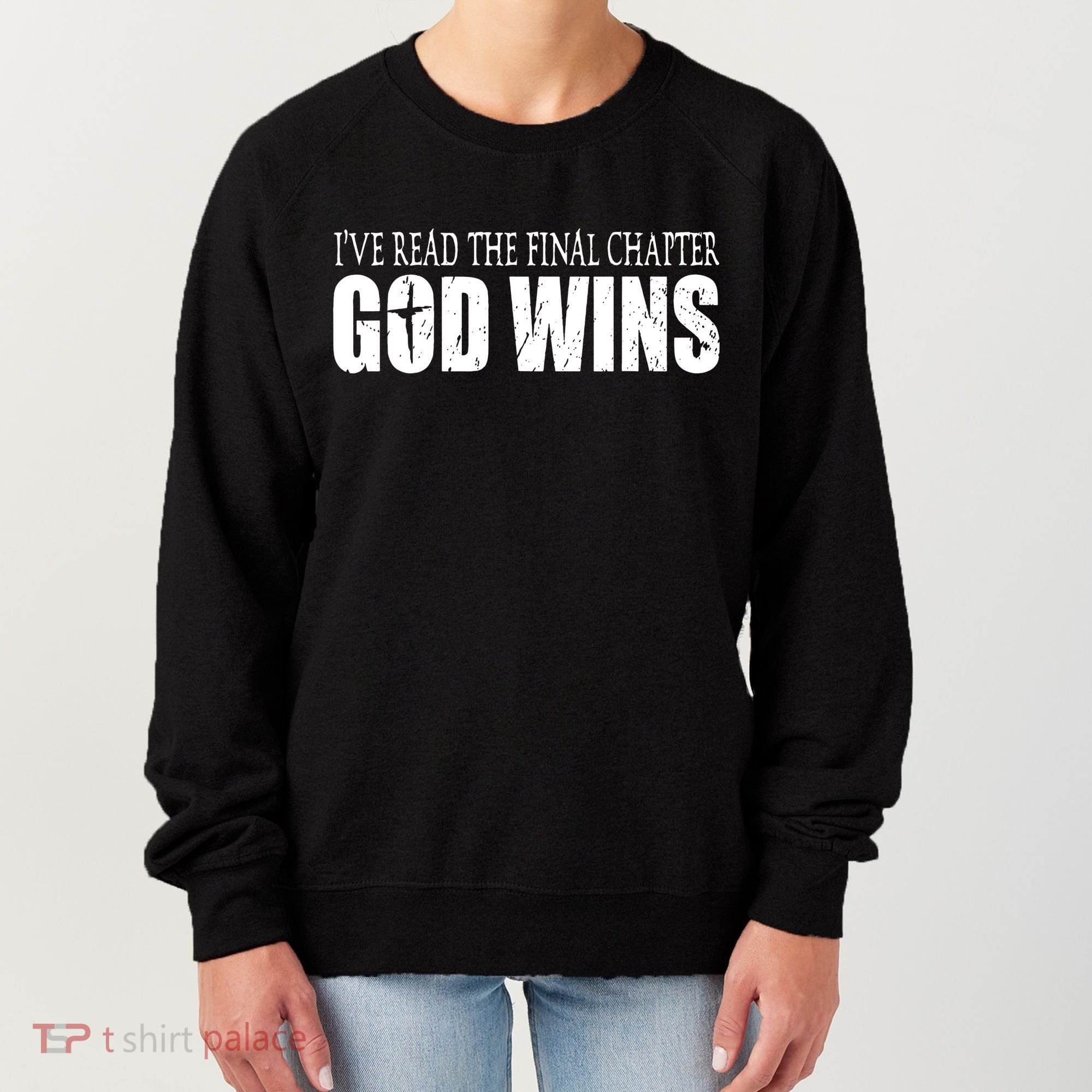 God Wins Christian I Have Read The Final Chapter Women's Sweatshirt