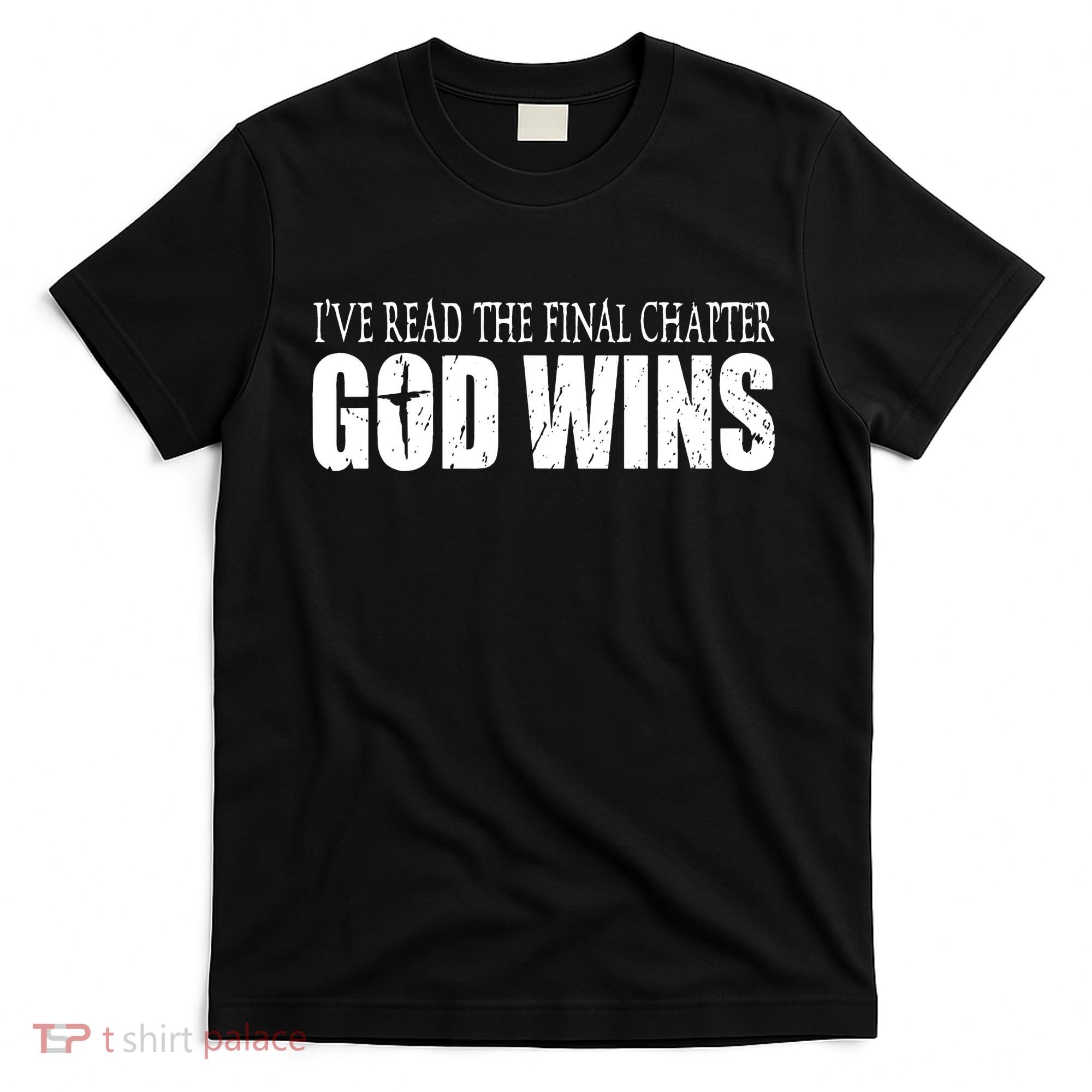God Wins Christian I Have Read The Final Chapter T-Shirt