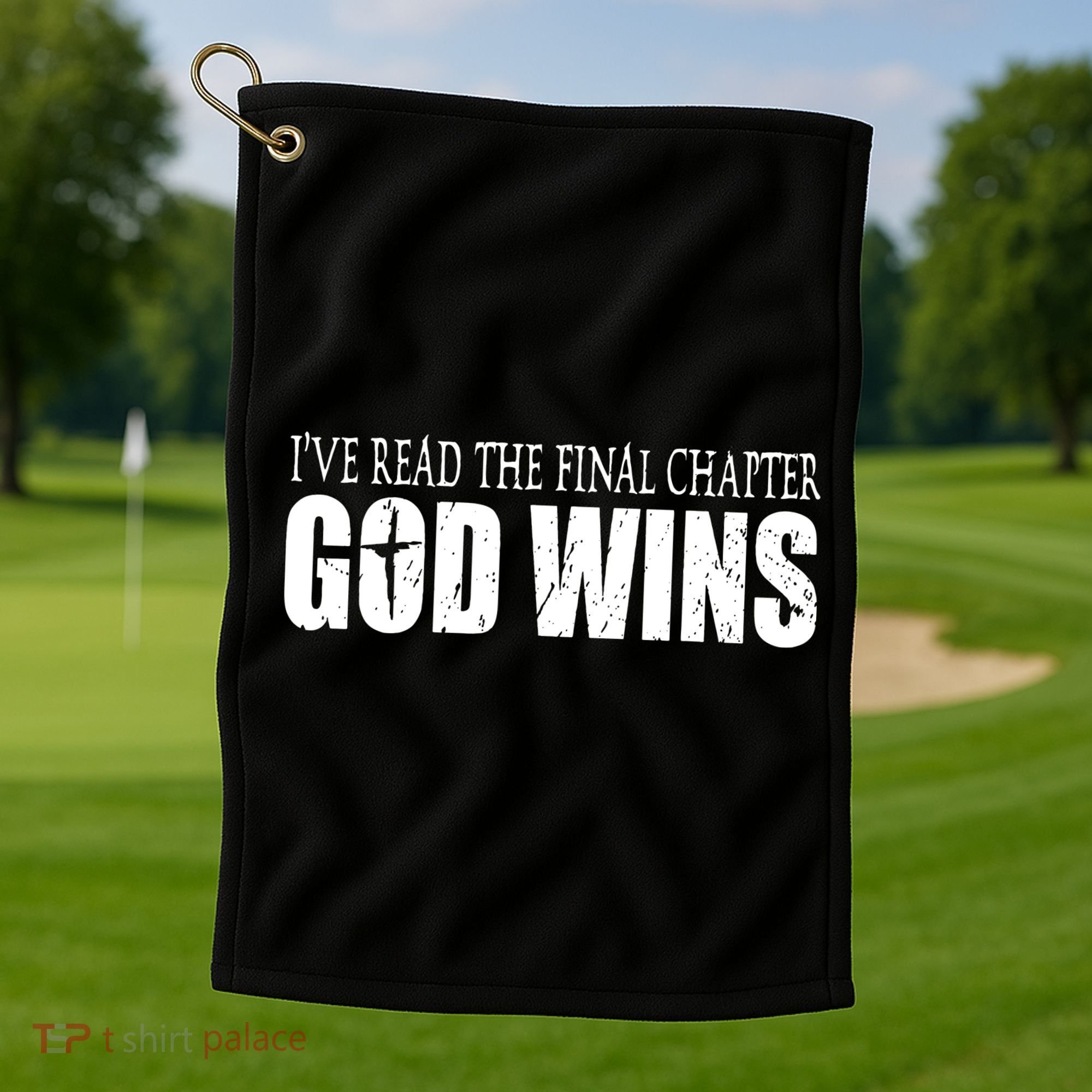 God Wins Christian I Have Read The Final Chapter Golf Towel