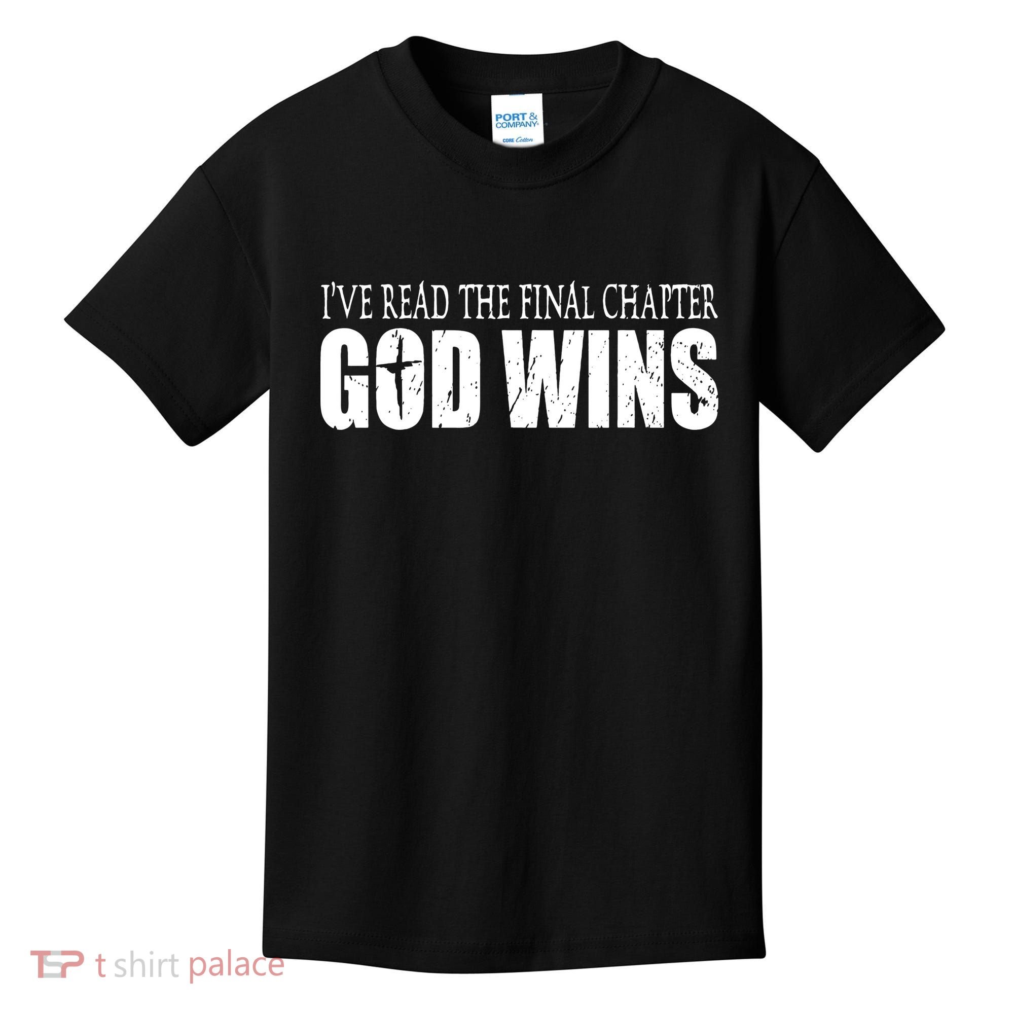God Wins Christian I Have Read The Final Chapter Kids T-Shirt