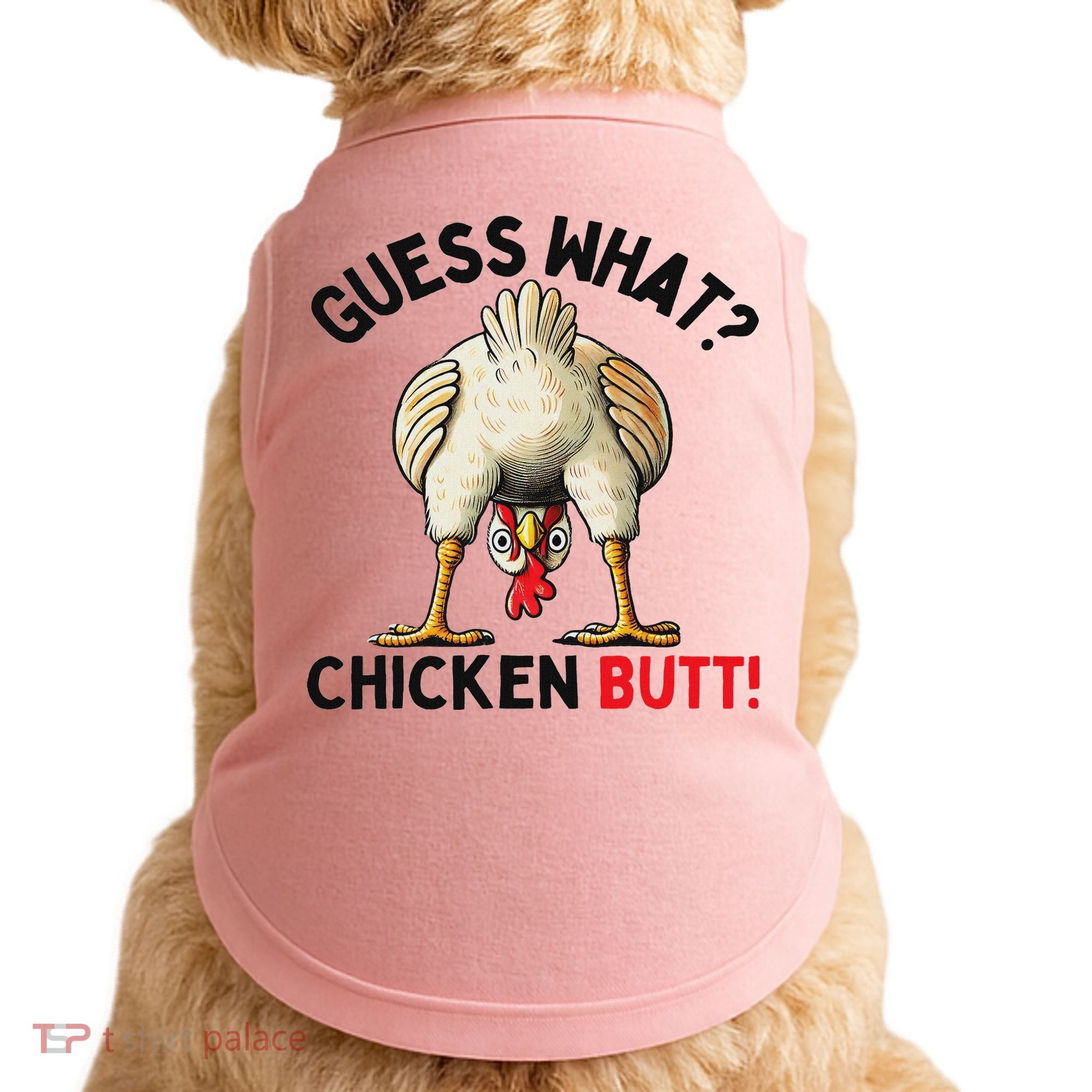 Guess What Chicken Butt Chicken Doggie Tank