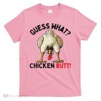 Guess What Chicken Butt Chicken T-Shirt thumb 0