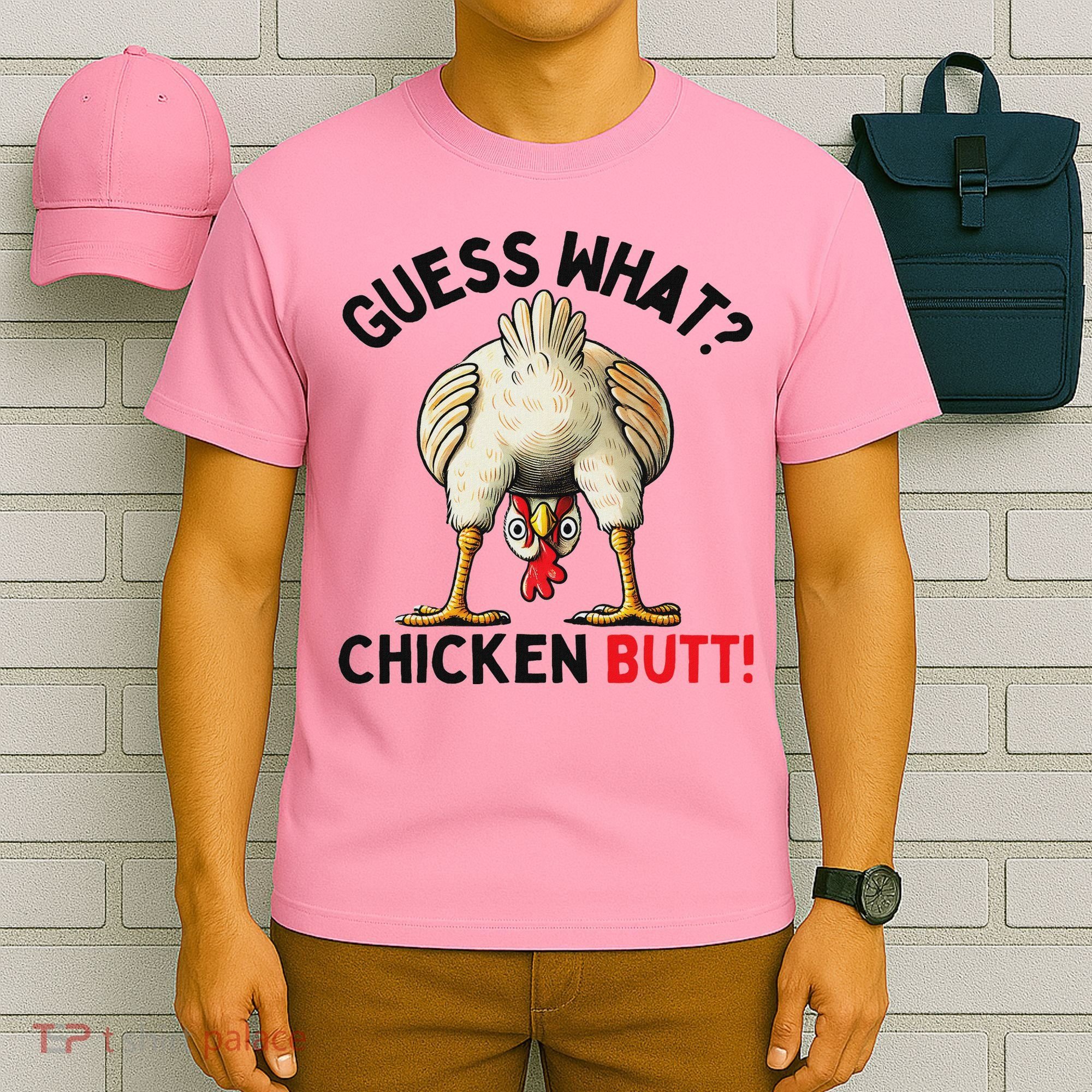 Guess What Chicken Butt Chicken T-Shirt