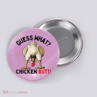 Guess What Chicken Butt Chicken Button thumb 0