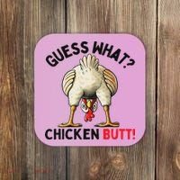 Guess What Chicken Butt Chicken Coaster thumb 0