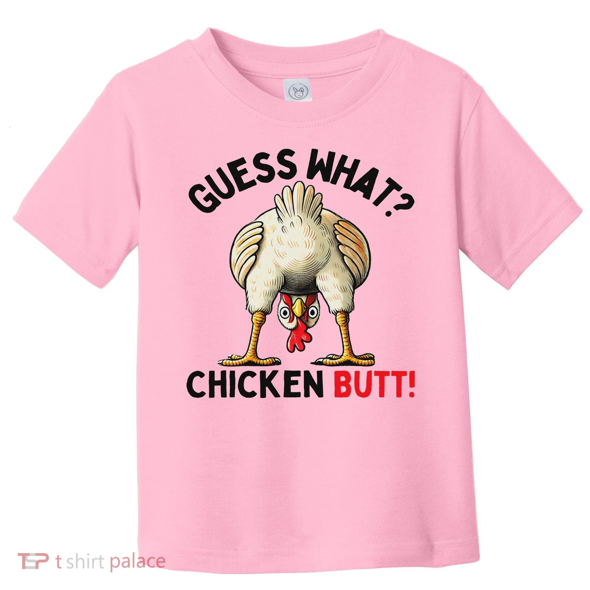 Guess What Chicken Butt Chicken Toddler T-Shirt