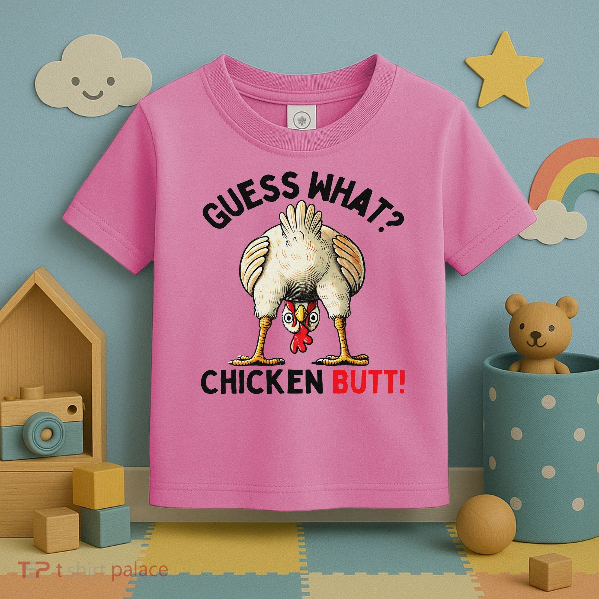 Guess What Chicken Butt Chicken Toddler T-Shirt