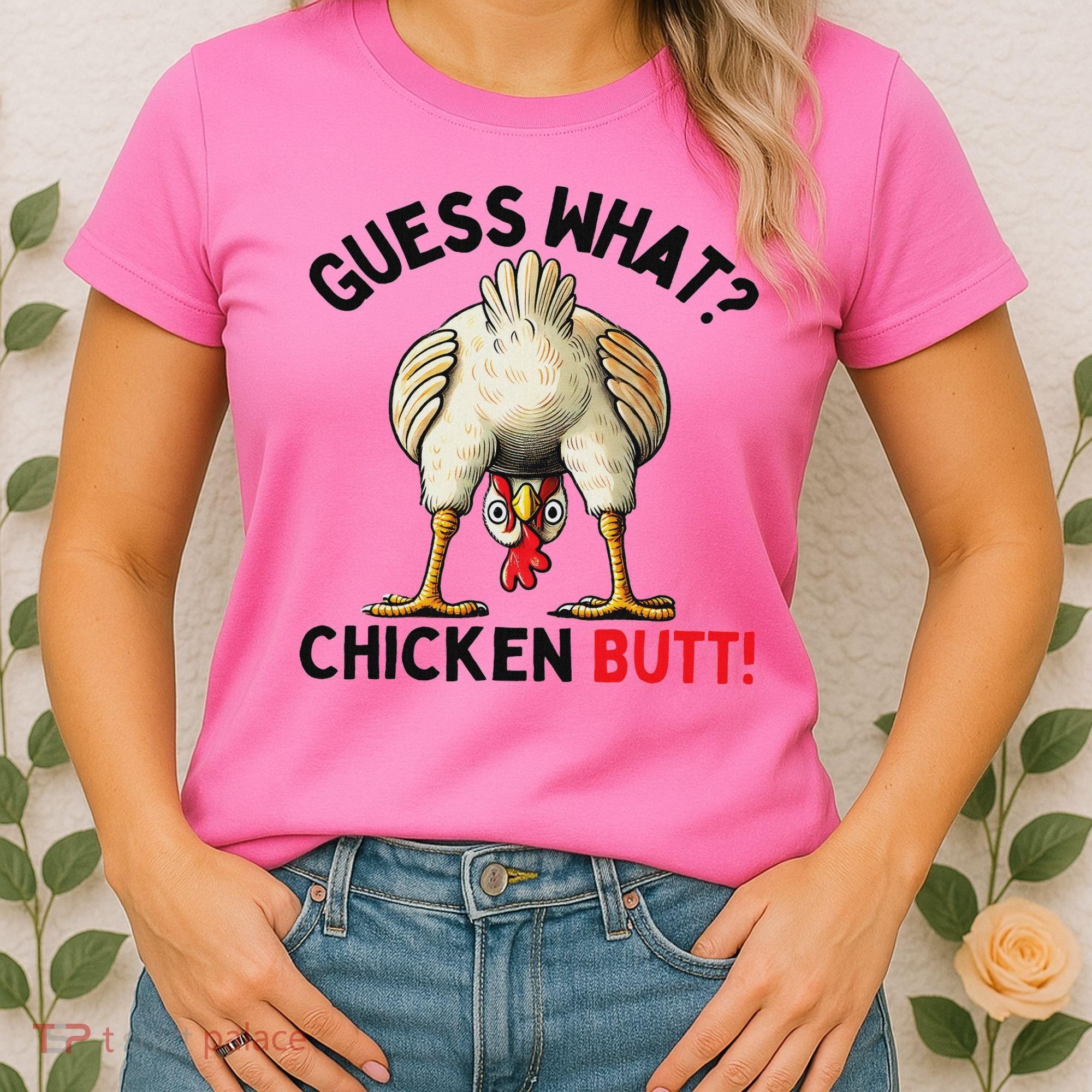 Guess What Chicken Butt Chicken Women's T-Shirt