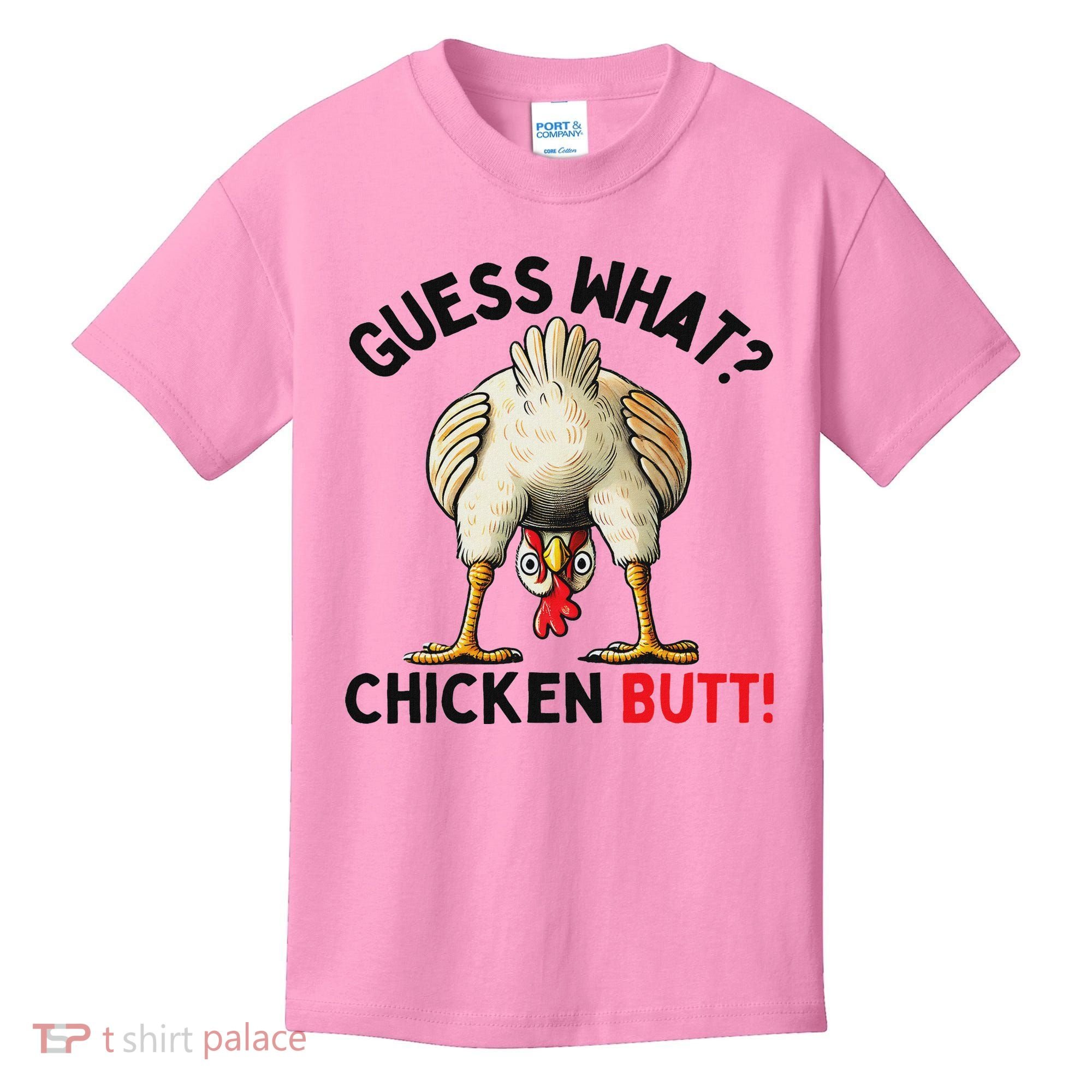 Guess What Chicken Butt Chicken Kids T-Shirt