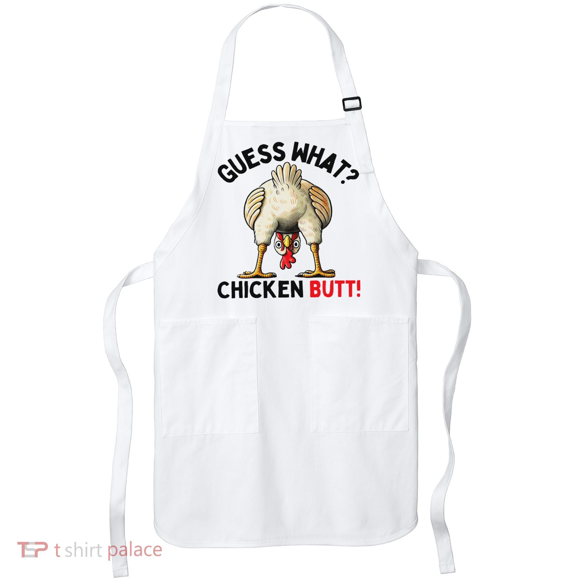 Guess What Chicken Butt Chicken Apron