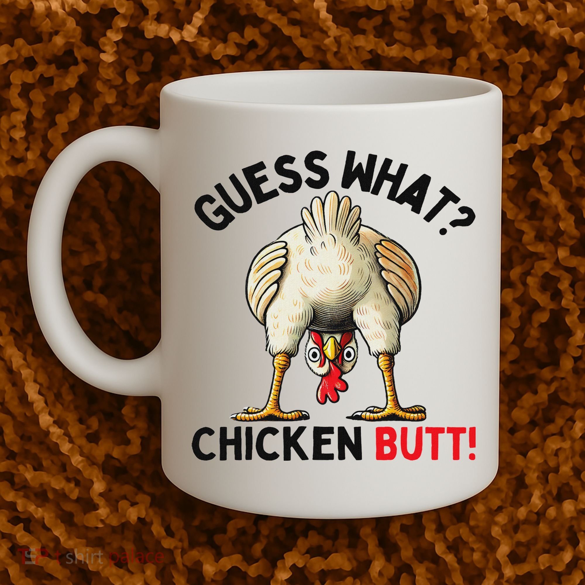 Guess What Chicken Butt Chicken Coffee Mug