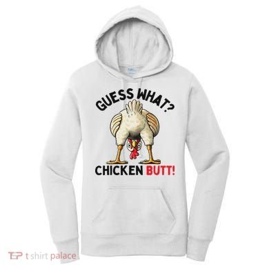 Guess What Chicken Butt Chicken Women's Hoodie