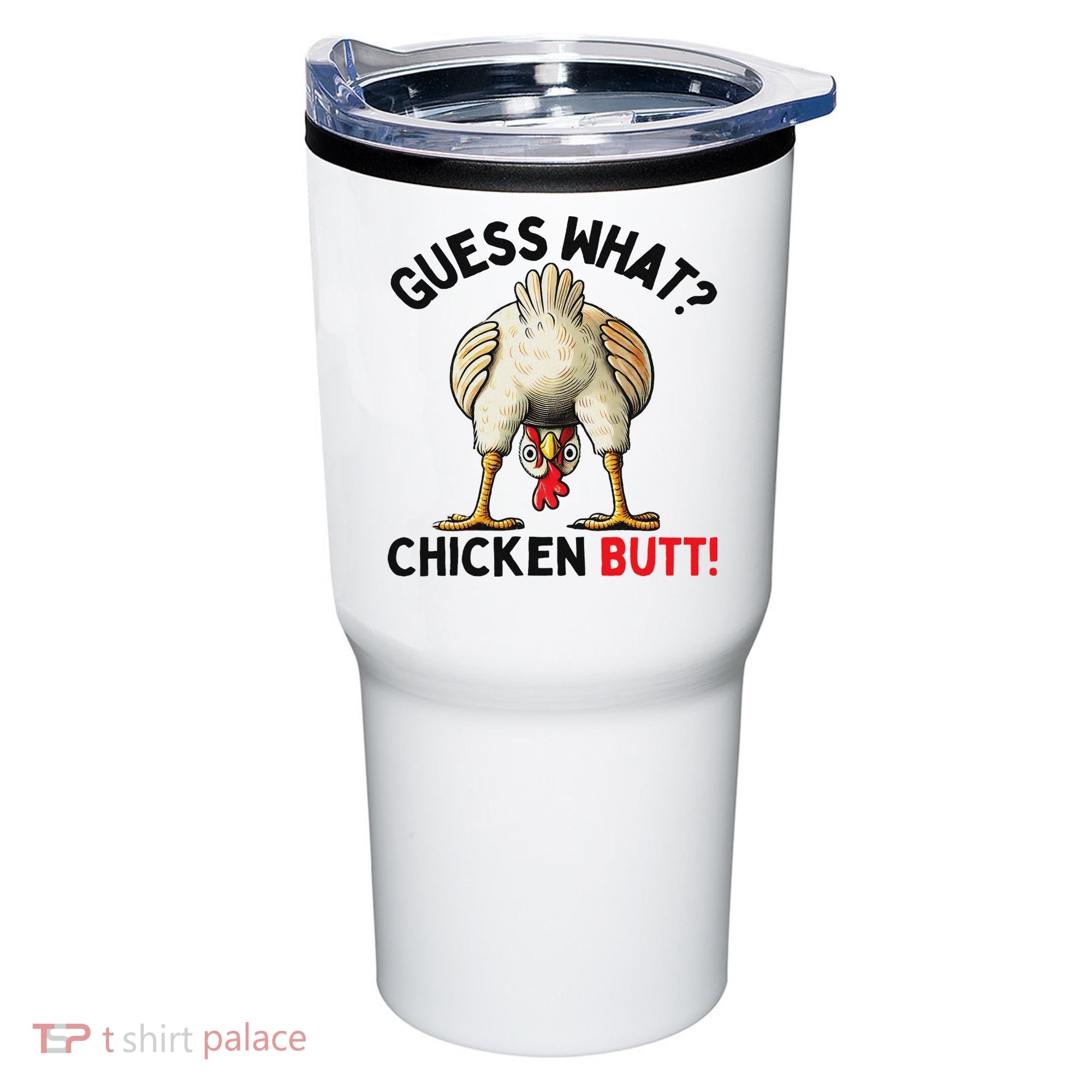 Guess What Chicken Butt Chicken Tumbler