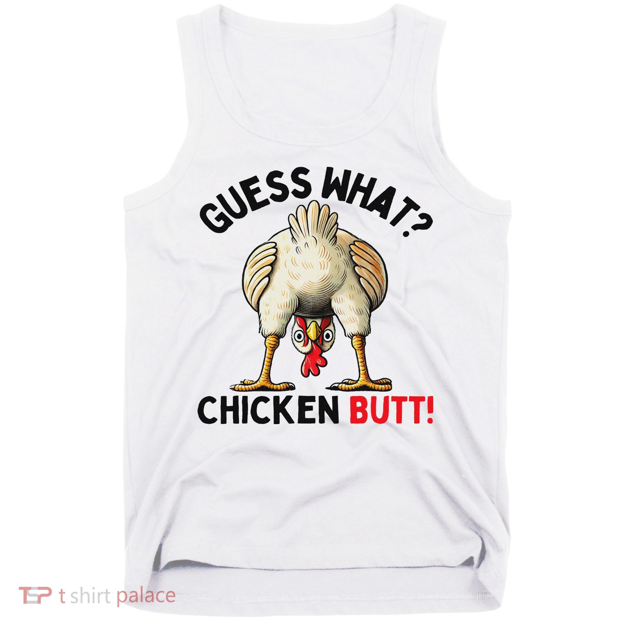 Guess What Chicken Butt Chicken Tank Top