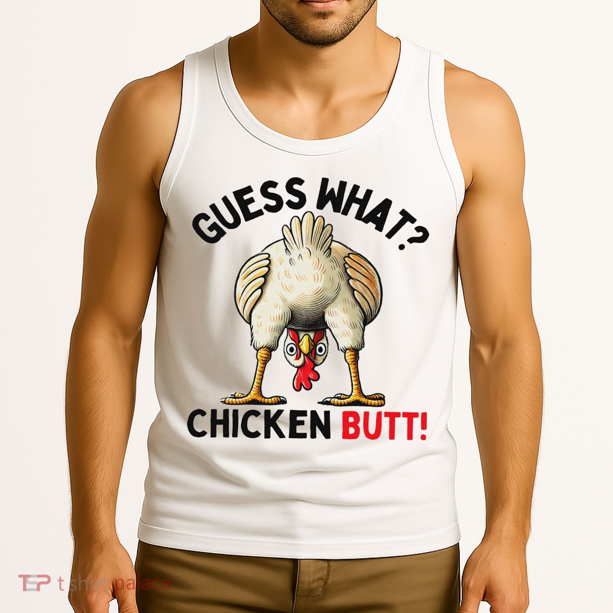 Guess What Chicken Butt Chicken Tank Top