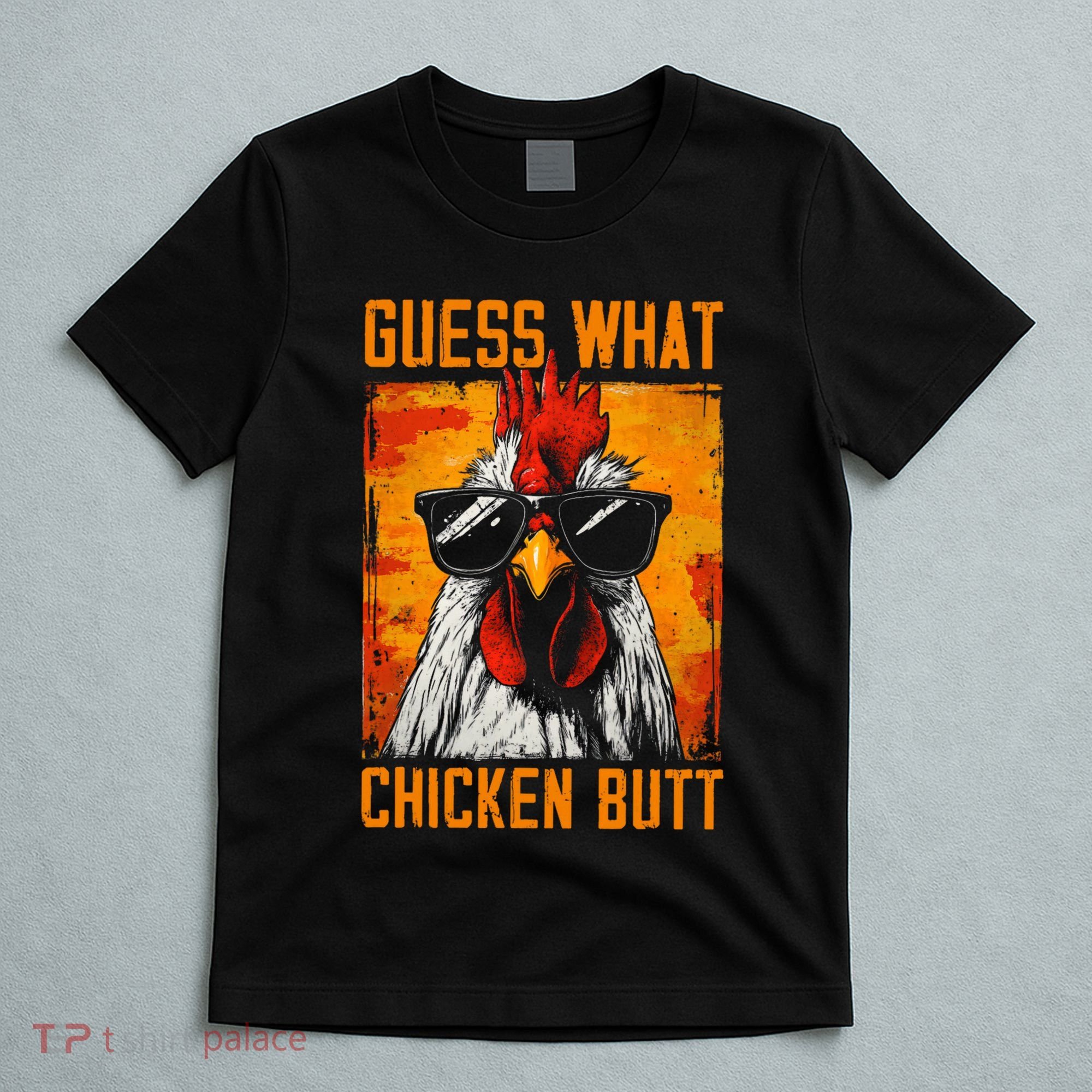 Guess What Chicken Butt Funny Saying Rooster T-Shirt