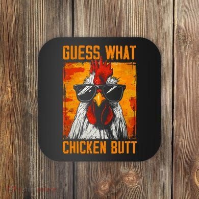 Guess What Chicken Butt Funny Saying Rooster Coaster