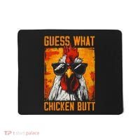 Guess What Chicken Butt Funny Saying Rooster Mousepad thumb 0