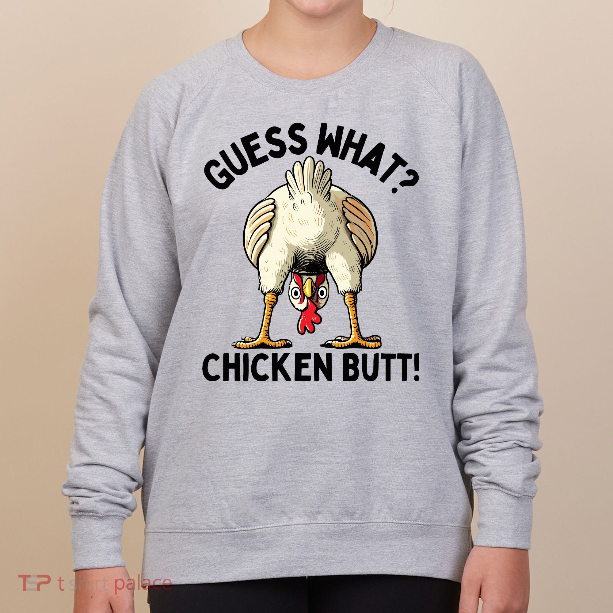 Guess What Chicken Butt! Women's Sweatshirt