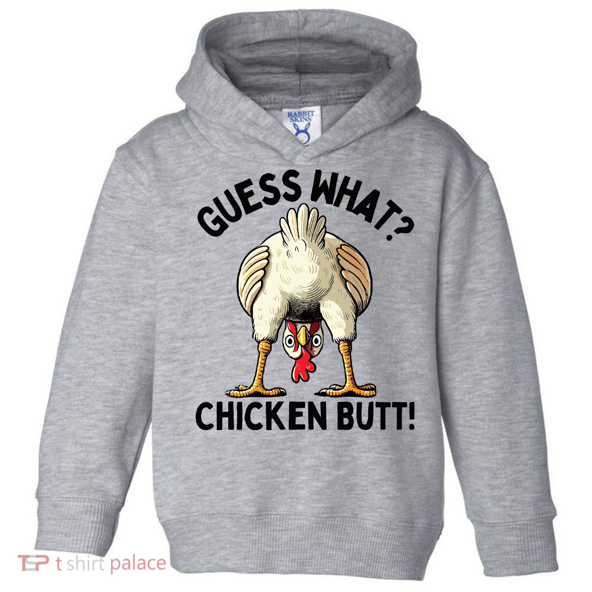 Guess What Chicken Butt! Toddler Hoodie