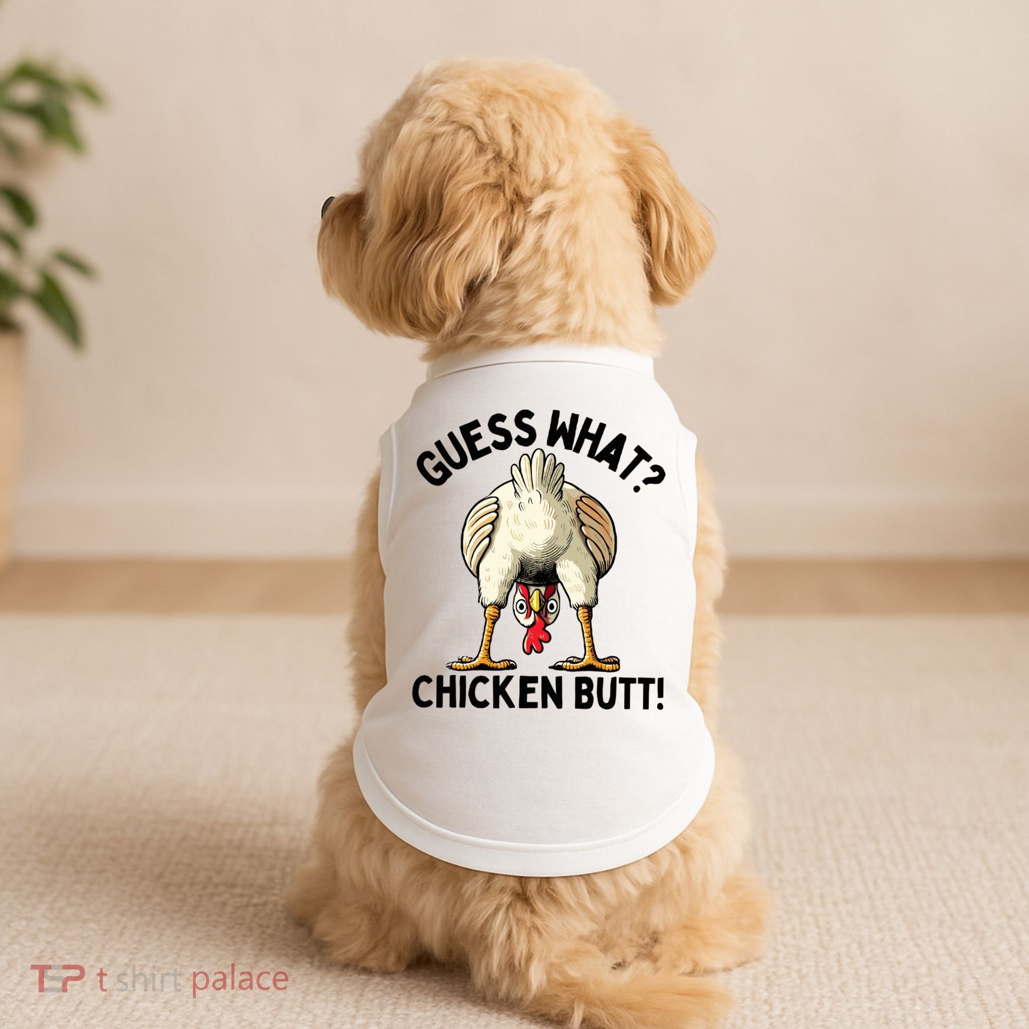 Guess What Chicken Butt! Doggie Tank