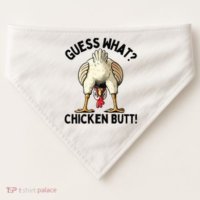 Guess What Chicken Butt! USA-Made Doggie Bandana