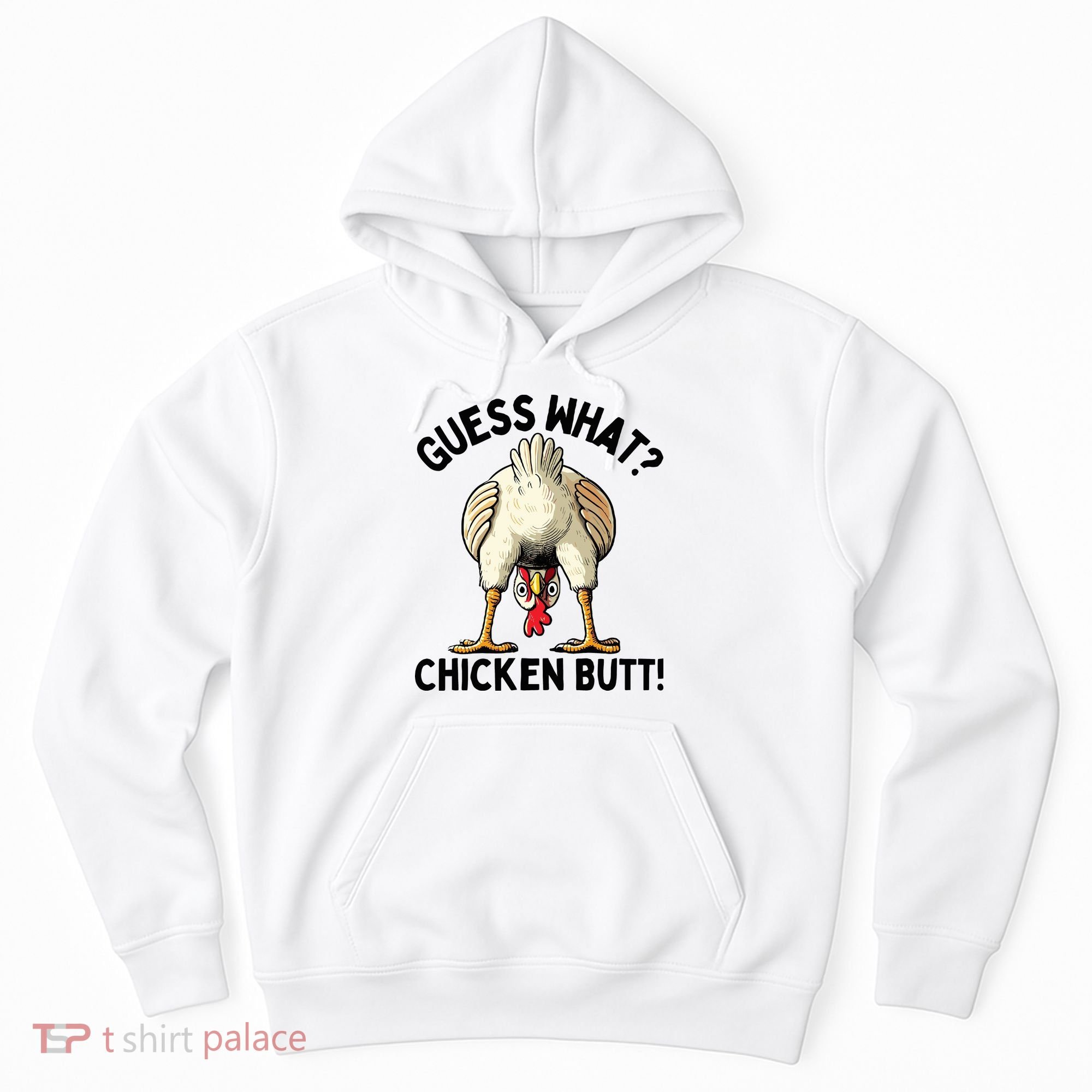Guess What Chicken Butt! Hoodie