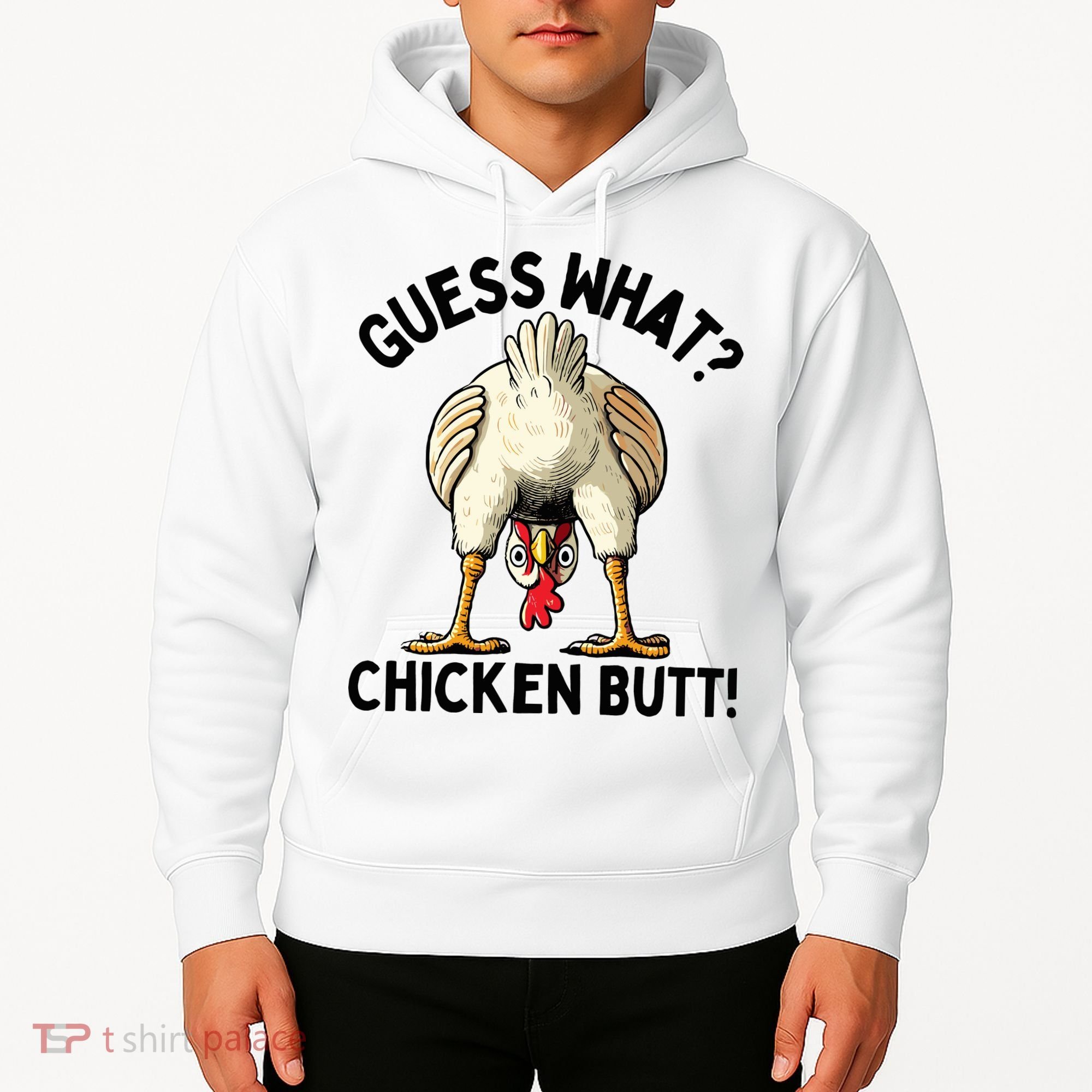 Guess What Chicken Butt! Hoodie
