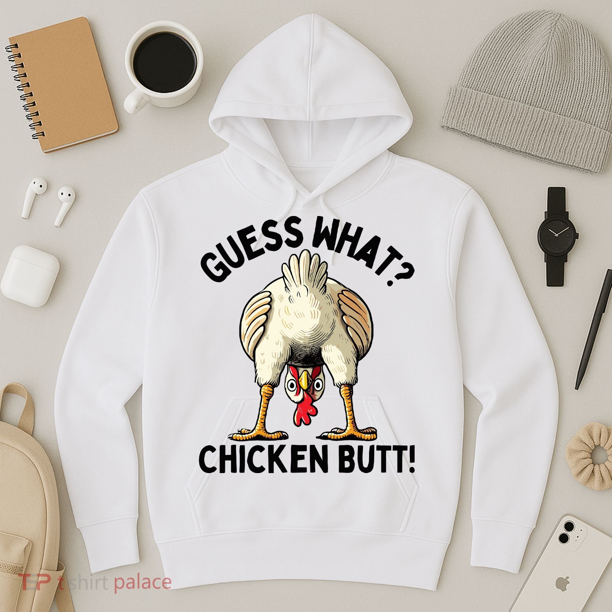 Guess What Chicken Butt! Hoodie