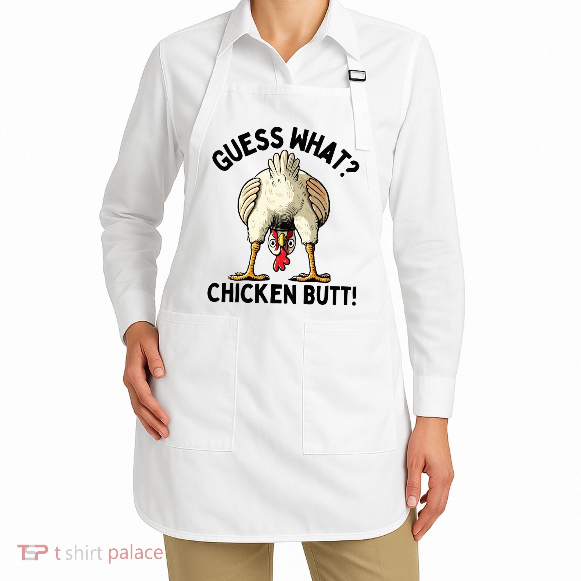 Guess What Chicken Butt! Apron