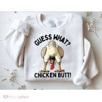 Guess What Chicken Butt! Sweatshirt thumb 2