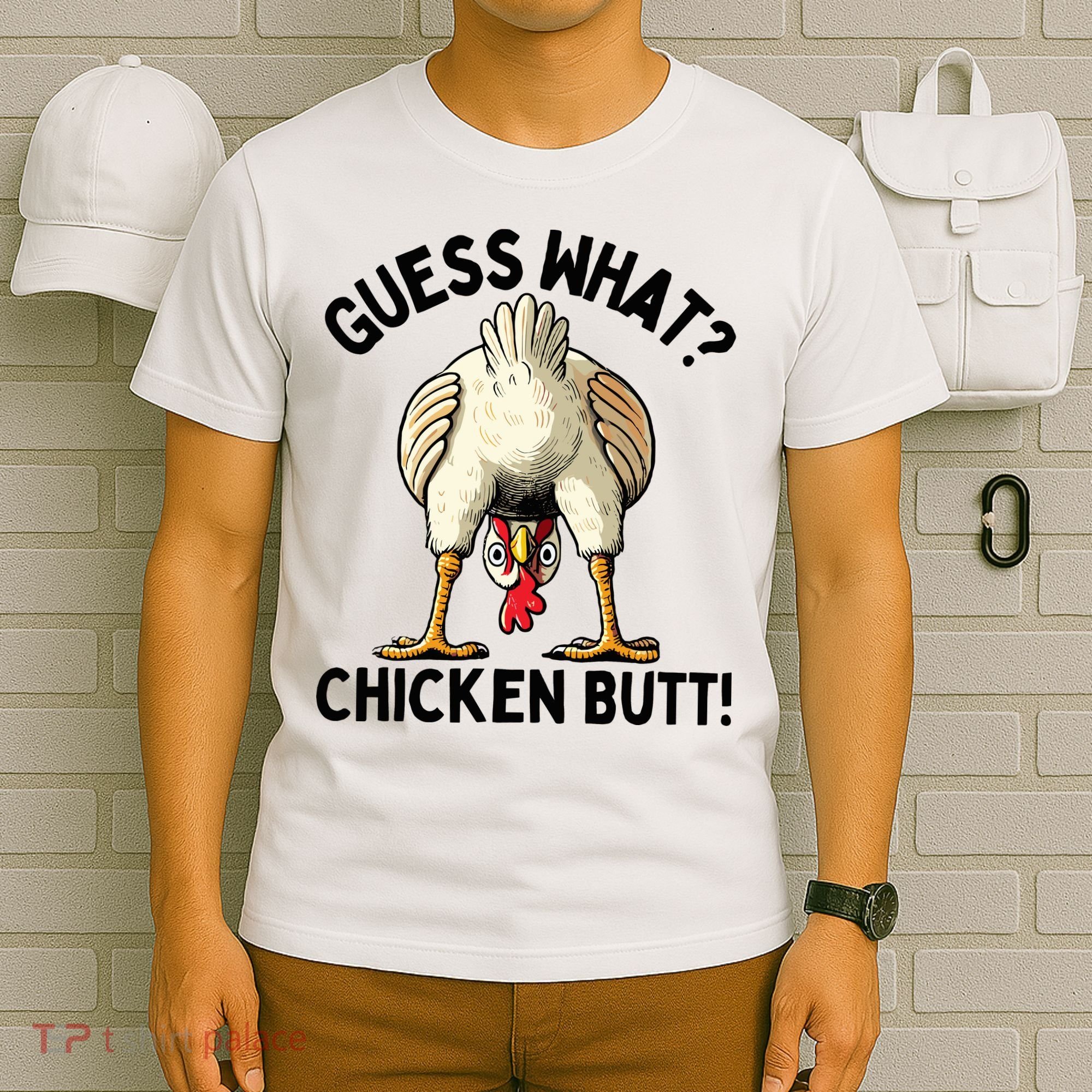 Guess What Chicken Butt! T-Shirt