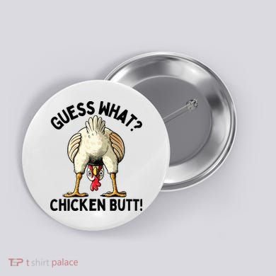 Guess What Chicken Butt! Button