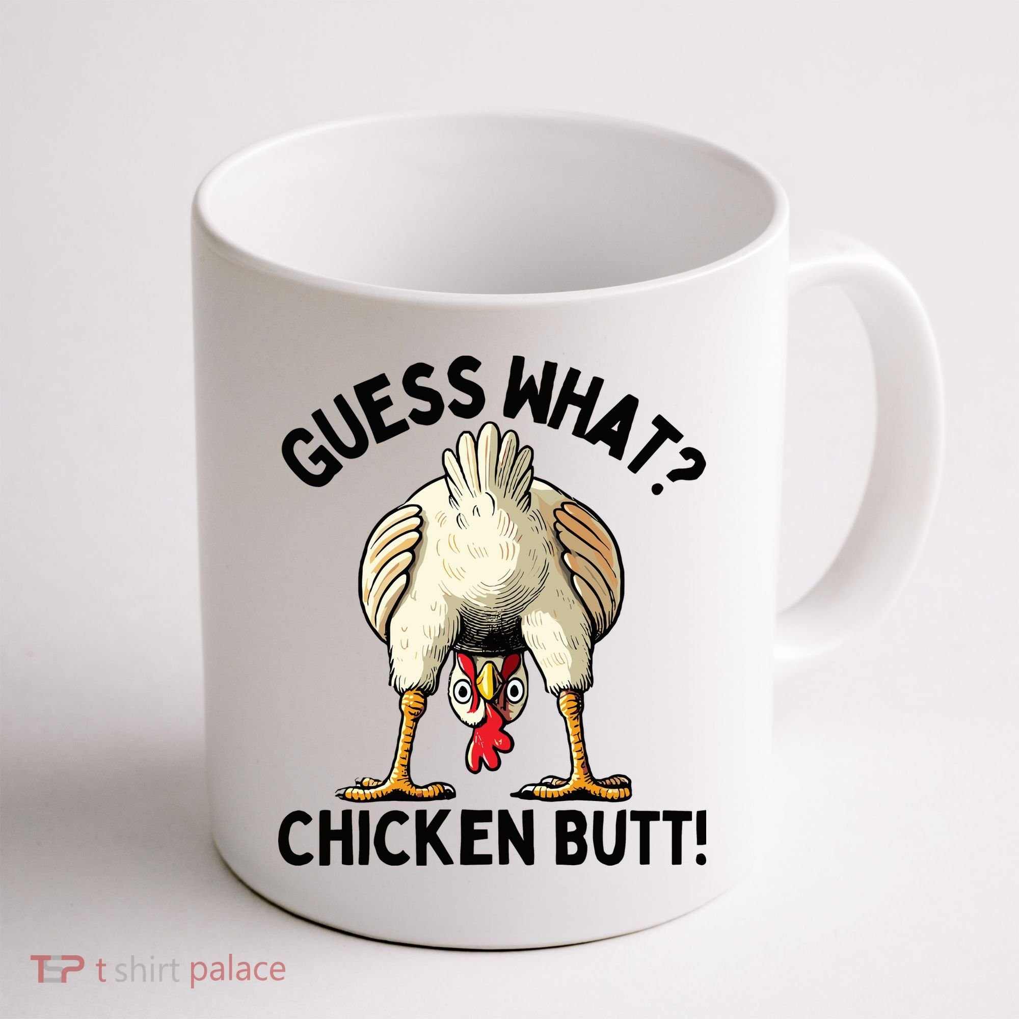 Guess What Chicken Butt! Coffee Mug