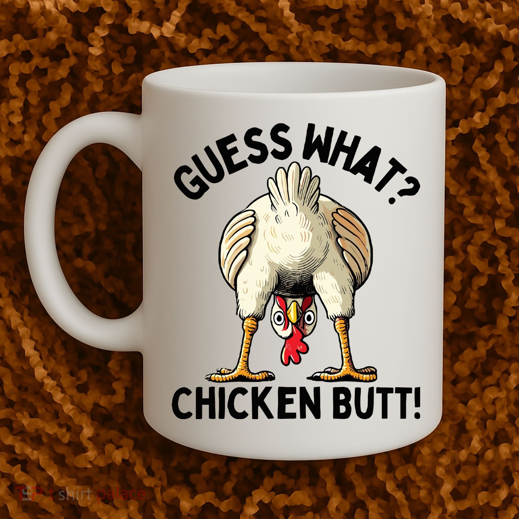 Guess What Chicken Butt! Coffee Mug