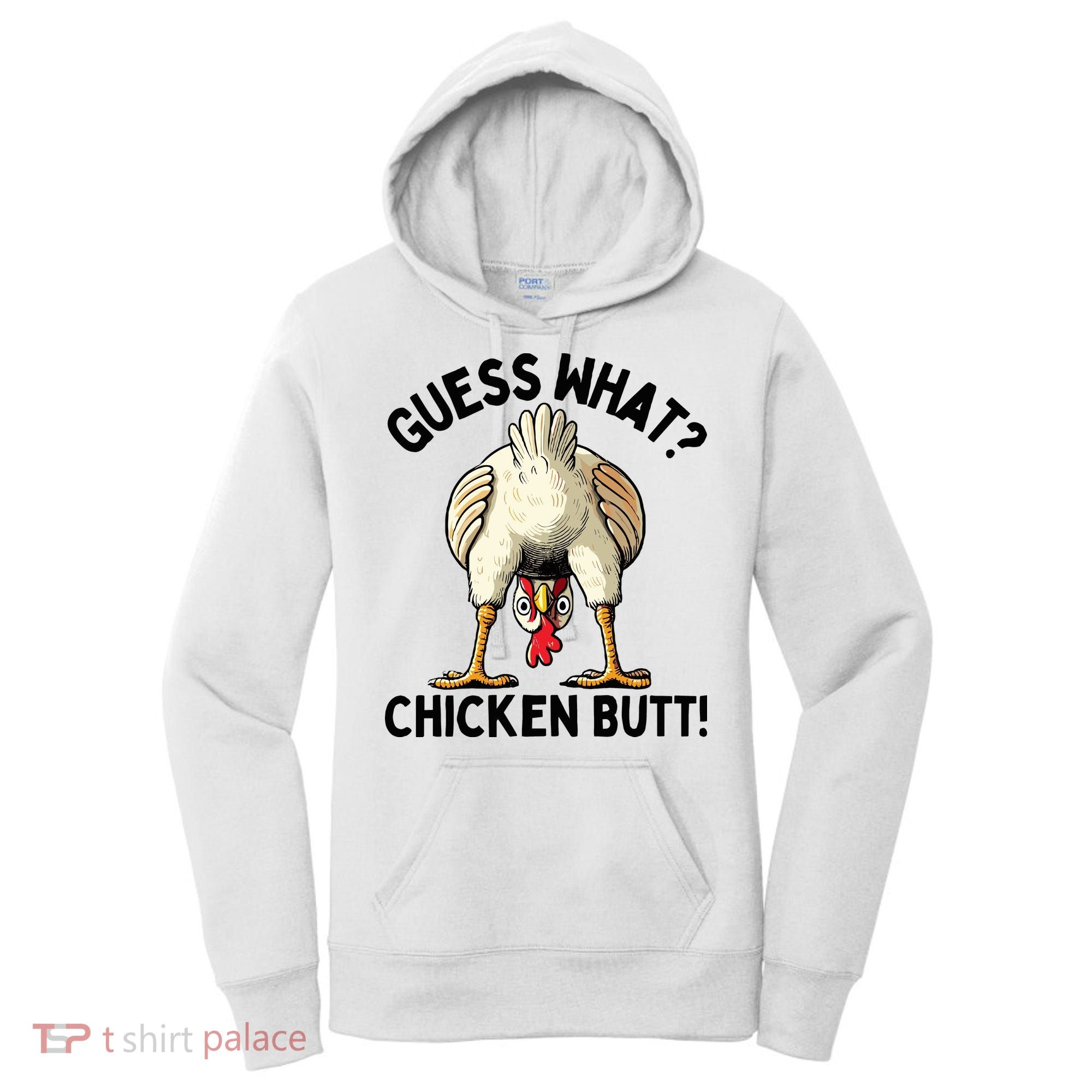 Guess What Chicken Butt! Women's Hoodie